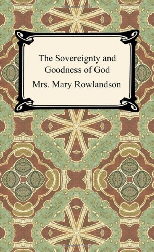 Cover for Mrs Mary Rowlandson · The Sovereignty and Goodness of God: a Narrative of the Captivity and Restoration of Mrs. Mary Rowlandson (Paperback Bog) (2012)