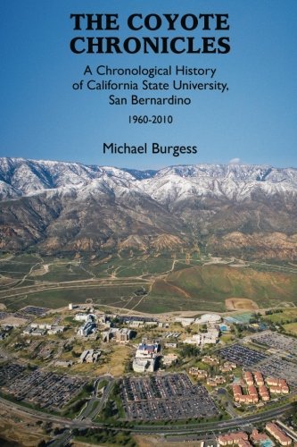 Cover for Michael Burgess · The Coyote Chronicles: a Chronological History of California State University, San Bernardino, 1960-2010 (Pocketbok) (2010)