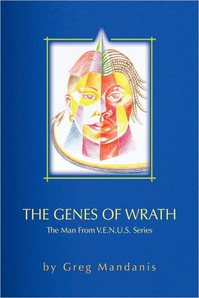 Cover for Greg Mandanis · The Genes of Wrath: the Man from V.e.n.u.s. Series (Paperback Book) (2009)