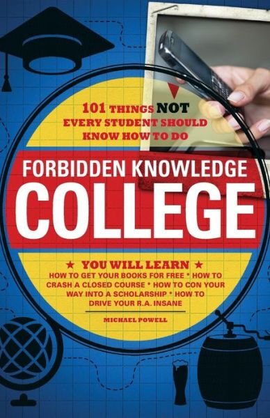 Cover for Michael Powell · College: 101 Things Not Every Student Should Know How to Do - Forbidden Knowledge (Paperback Book) (2010)