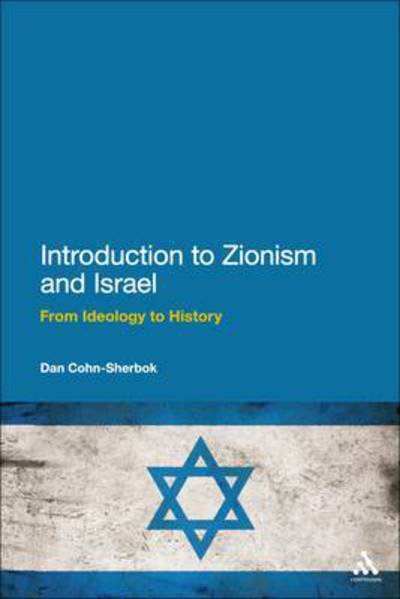 Cover for Cohn-Sherbok, Rabbi Dan (Professor of Judaism, University of Wales, UK) · Introduction to Zionism and Israel: From Ideology to History (Hardcover Book) (2012)