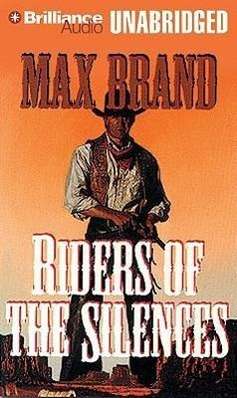 Riders of the Silences - Max Brand - Audiobook - Brilliance Audio - 9781441804570 - 15 sierpnia 2009