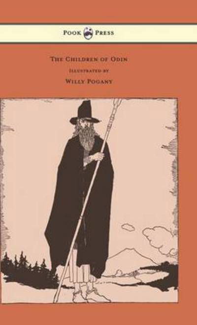 The Children of Odin - Illustrated by Willy Pogany - Padraic Colum - Books - Read Books - 9781447477570 - February 19, 2013