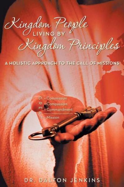 Cover for Dalton Jenkins · Kingdom People Living by Kingdom Principles: a Holistic Approach to the Call of Missions (Taschenbuch) (2013)