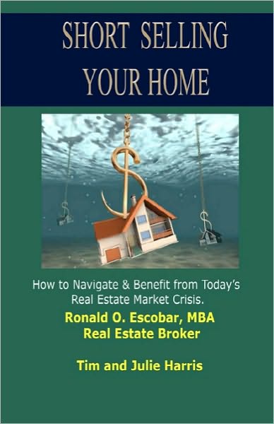 Cover for Mba Ronald O Escobar · Short Selling Your Home: How to Navigate and Benefit from Today's Real Estate Market Crash (Paperback Bog) (1970)