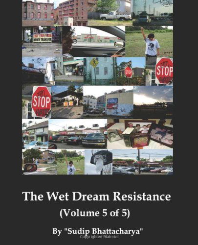 Cover for Sudip Bhattacharya · The Wet Dream Resistance (Pocketbok) (2010)