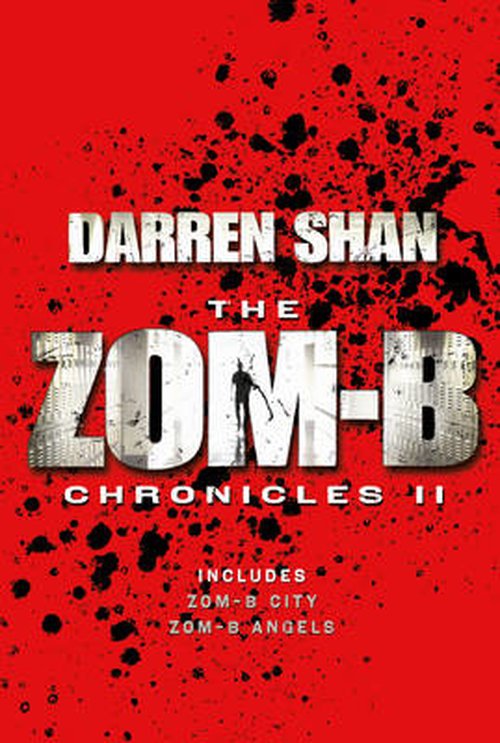 Zom-B Chronicles II: Bind-up of Zom-B City and Zom-B Angels - Darren Shan - Livros - Simon & Schuster Ltd - 9781471124570 - 9 de outubro de 2014