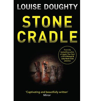 Stone Cradle - Louise Doughty - Bøger - Simon & Schuster Ltd - 9781471137570 - 19. juni 2014
