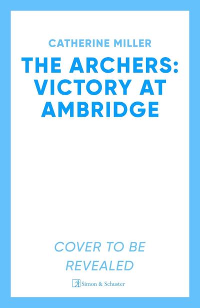 The Archers: Victory at Ambridge: perfect for all fans of The Archers - Catherine Miller - Books - Simon & Schuster Ltd - 9781471195570 - May 8, 2025