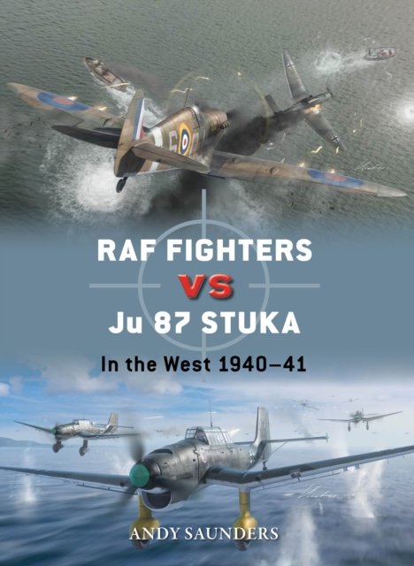 Cover for Andy Saunders · RAF Fighters vs Ju 87 Stuka: In the West 1940–41 - Duel (Paperback Book) (2024)