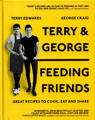 Cover for Terry Edwards · Terry &amp; George - Feeding Friends: Great Recipes to Cook, Eat and Share (Hardcover Book) [Illustrated edition] (2016)