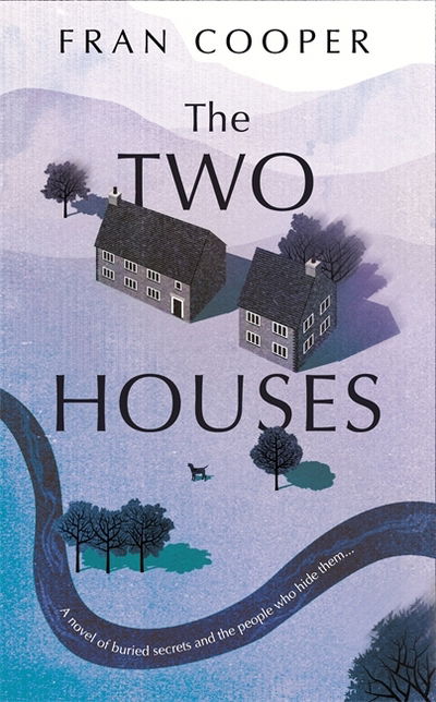 Cover for Fran Cooper · The Two Houses: a gripping novel of buried secrets and those who hide them (Hardcover Book) (2018)