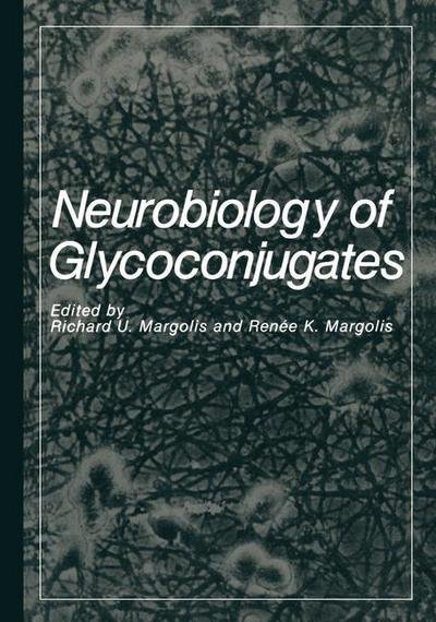 Cover for R K Margolis · Neurobiology of Glycoconjugates (Pocketbok) [Softcover reprint of the original 1st ed. 1989 edition] (2013)