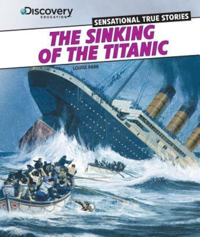 Cover for Louise Park · The sinking of the Titanic (Book) (2013)