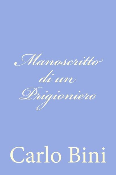 Cover for Carlo Bini · Manoscritto Di Un Prigioniero (Paperback Book) (2012)