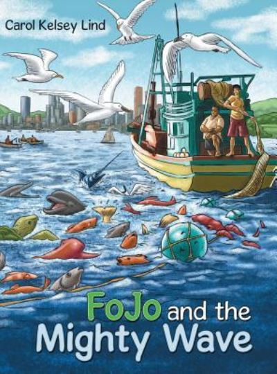 Cover for Carol Kelsey Lind · Fojo and the Mighty Wave (Hardcover Book) (2018)