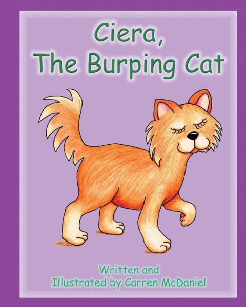 Cover for Carren Mcdaniel · Ciera, the Burping Cat (Paperback Book) (2015)