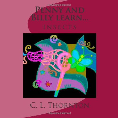 Cover for C L Thornton · Penny and Billy Learn...: Insects (Paperback Book) [Lrg edition] (2013)