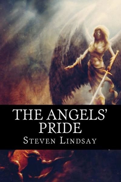 Cover for Steven Lindsay · The Angels' Pride (The Fallen Angels) (Volume 1) (Pocketbok) (2013)