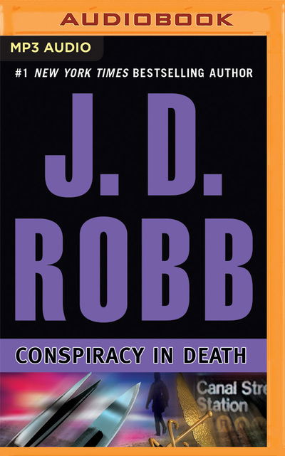 Conspiracy in Death - J D Robb - Audio Book - Brilliance Audio - 9781491515570 - May 13, 2014