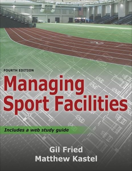 Cover for Gil Fried · Managing Sport Facilities (Paperback Bog) [Fourth edition] (2020)
