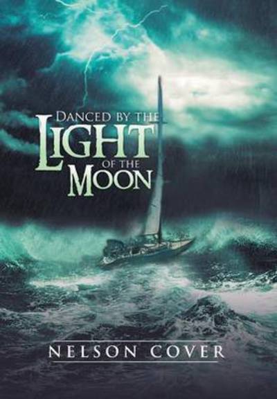 Cover for Nelson Cover · Danced by the Light of the Moon (Hardcover Book) (2013)