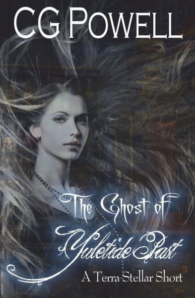 The Ghost of Yuletide Past - Cg Powell - Bøger - Createspace - 9781494402570 - 21. december 2013