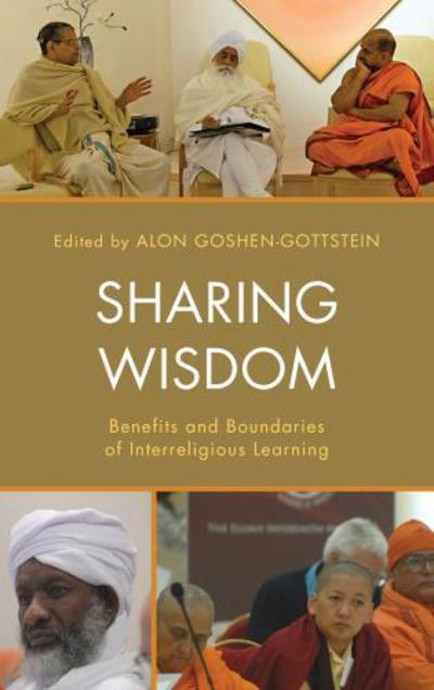 Cover for Sharing Wisdom: Benefits and Boundaries of Interreligious Learning - Interreligious Reflections (Hardcover Book) (2016)