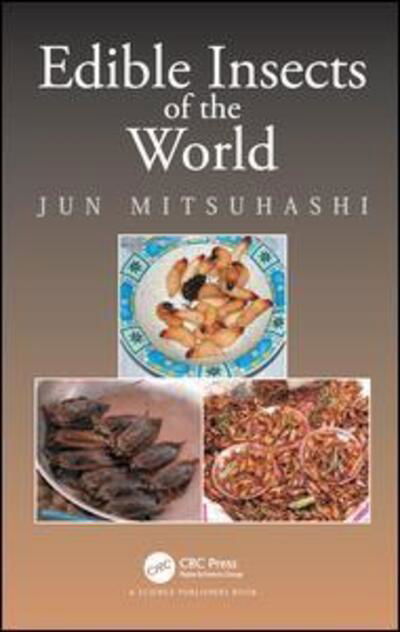 Cover for Jun Mitsuhashi · Edible Insects of the World (Hardcover bog) (2016)