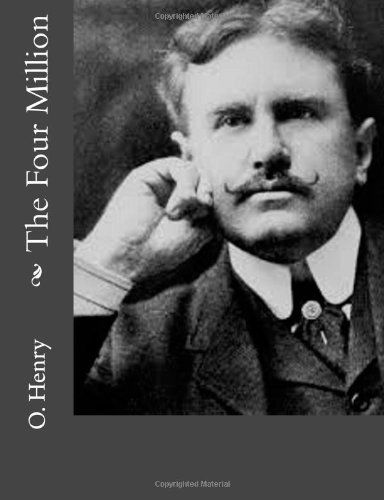 The Four Million - O. Henry - Kirjat - CreateSpace Independent Publishing Platf - 9781499762570 - tiistai 3. kesäkuuta 2014