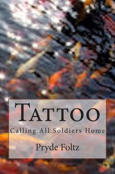Cover for Pryde Foltz · Tattoo: Calling All Soldiers Home (Paperback Bog) (2014)