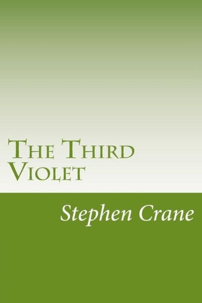 The Third Violet - Stephen Crane - Libros - Createspace - 9781502479570 - 13 de octubre de 2014