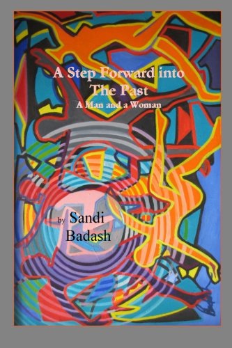 Cover for Sandi Badash · A Step Forward into the Past: a Man and a Woman (Paperback Book) (2015)