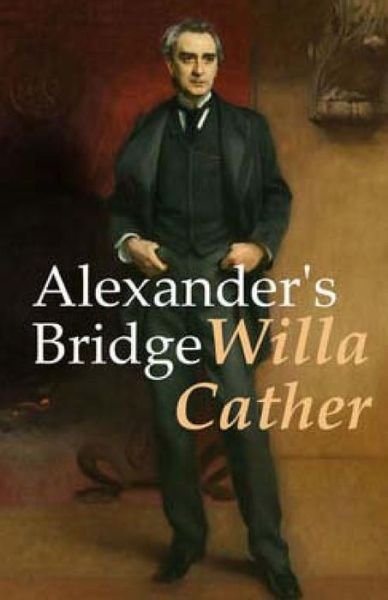 Cover for Willa Cather · Alexander's Bridge (Paperback Book) (2015)