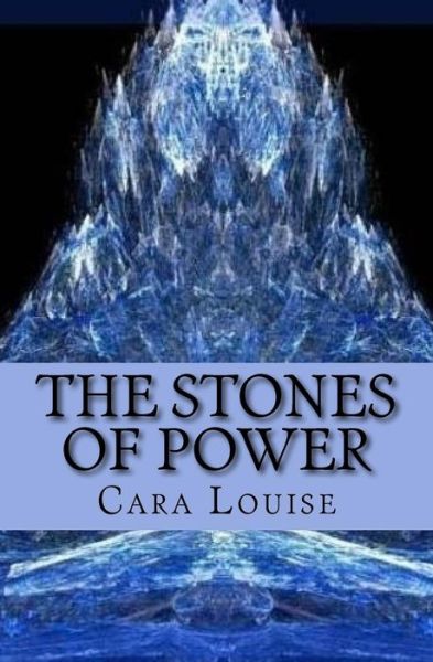 Cover for Cara Louise · The Stones of Power: the 2nd in the Beast of Biddersley Grange Trilogy (Taschenbuch) (2015)