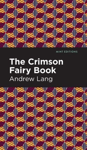 Cover for Andrew Lang · The Crimson Fairy Book - Mint Editions (Gebundenes Buch) (2022)