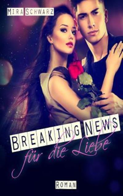 Cover for Mira Schwarz · Breaking News für die Liebe - Promis sind Idioten (Paperback Book) (2015)