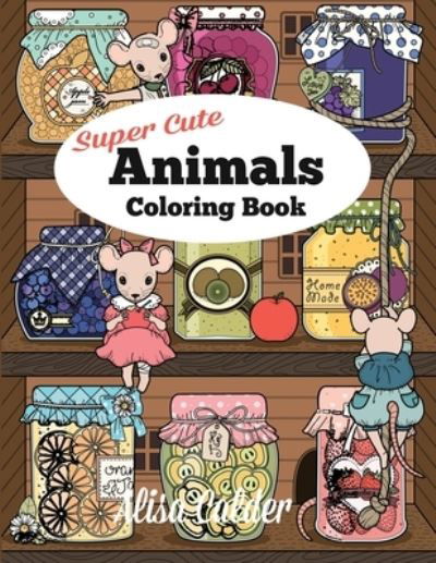 Cover for Alisa Calder · Super Cute Animals Coloring Book (Paperback Book) (2019)