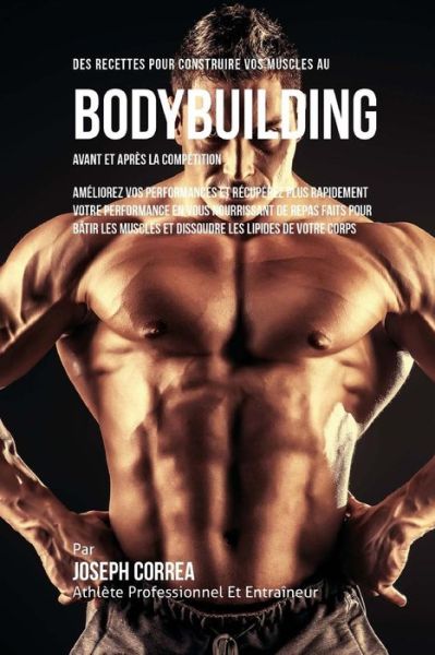 Cover for Correa (Nutrioniste Certifie Des Sportif · Des Recettes Pour Construire Vos Muscles Au Bodybuilding Avant Et Apres La Competition (Paperback Book) (2015)