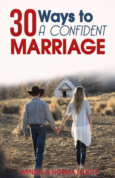 Cover for Wendel &amp; Norma Elliott · 30 Ways To A Confident Marriage (Paperback Book) (2016)