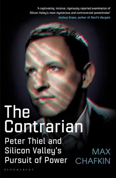 Cover for Max Chafkin · The Contrarian: Peter Thiel and Silicon Valley's Pursuit of Power (Paperback Book) (2022)