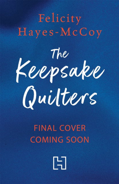 Cover for Felicity Hayes-McCoy · The Keepsake Quilters: A heart-warming story of mothers and daughters (Paperback Book) (2022)