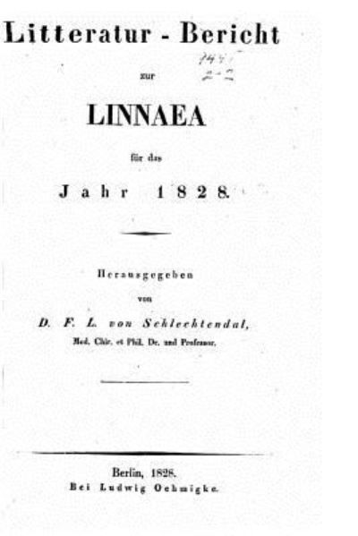 Cover for D F L Von Schlechtendal · Litteratur-Bericht Zur Linnaea Fur Das Jahr 1828 (Taschenbuch) (2016)