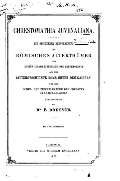 Chrestomathia Juvenaliana - Juvenal - Książki - Createspace Independent Publishing Platf - 9781530991570 - 10 kwietnia 2016