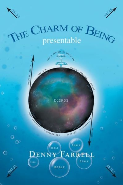 The Charm of Being: An Ontology of Eternity in Poetry - Denny Farrell - Books - iUniverse - 9781532067570 - June 17, 2019