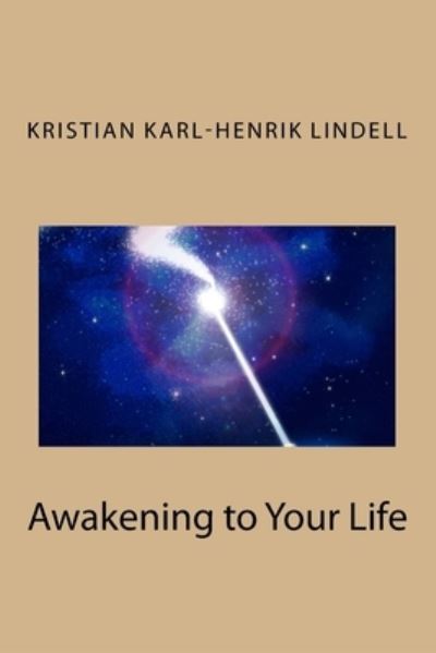 Kristian Karl Lindell · Awakening to Your Life (Paperback Book) (2016)