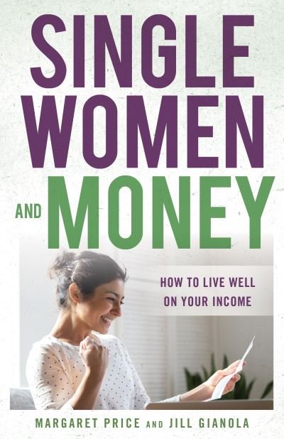 Cover for Margaret Price · Single Women and Money: How to Live Well on Your Income (Hardcover bog) (2021)