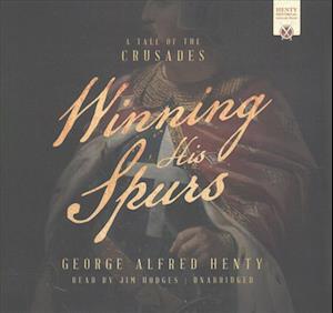 Cover for George Alfred Henty · Winning His Spurs (CD) (2017)