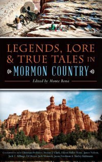 Cover for Monte Bona · Legends, Lore &amp; True Tales in Mormon Country (Hardcover Book) (2015)