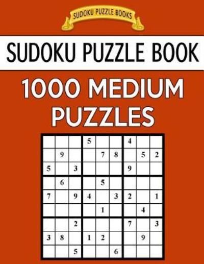Cover for Sudoku Puzzle Books · Sudoku Puzzle Book, 1,000 MEDIUM Puzzles (Paperback Book) (2017)